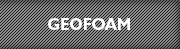Geo Foam